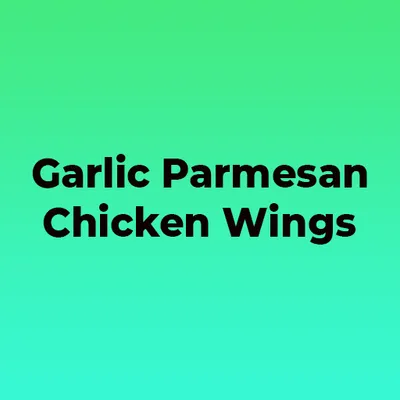 Garlic Parmesan Chicken Wings