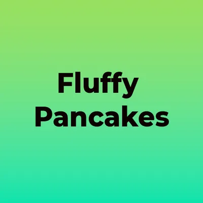 Fluffy Pancakes