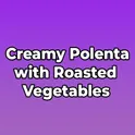 Creamy Polenta with Roasted Vegetables логотип